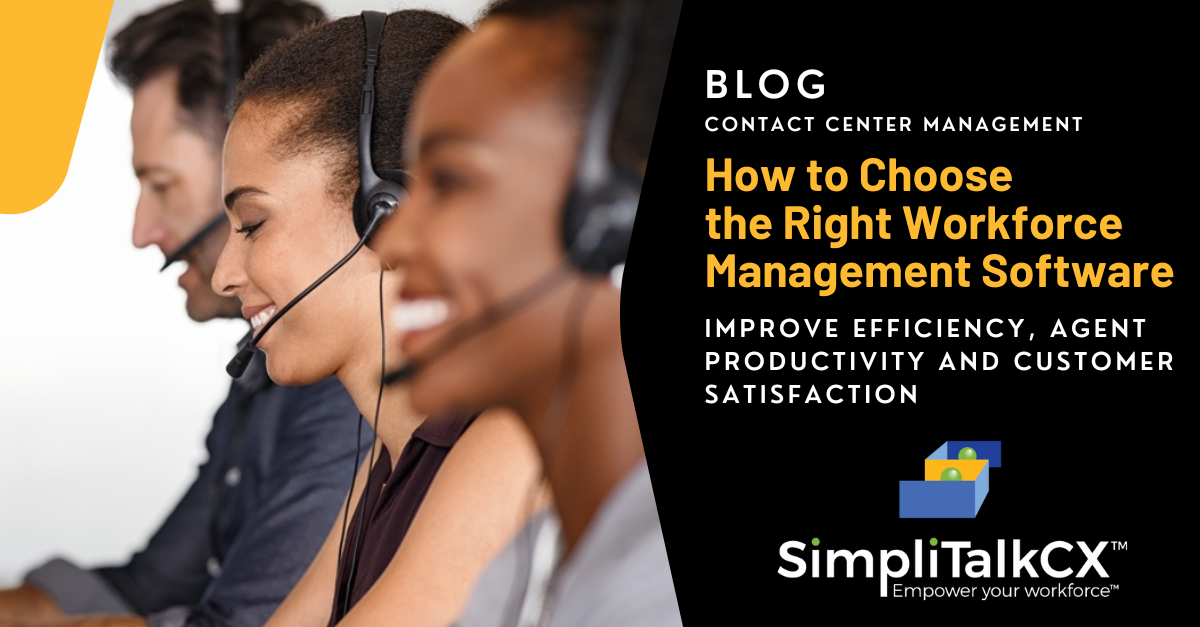 How to choose the right workforce optimization software for contact centers - SimpliTalkCX. Improve contact center efficiency, agent productivity, and customer satisfaction.