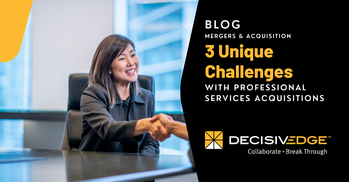 Mergers and Acquisition Blog - 3 Unique challenges with Professional Services Acquisitions