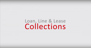 Loan, Line and Lease Collections